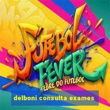 delboni consulta exames